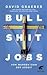 Bullshit-Jobs. Vom wahren Sinn der Arbeit