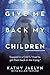 Give Me Back My Children: T...