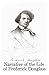 Narrative of the Life of Frederick Douglass by Frederick Douglass