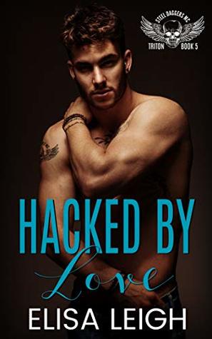 Hacked By Love (Steel Daggers MC, #5)