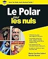 Le Polar pour les Nuls by Marie-Caroline Aubert