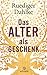 Das Alter als Geschenk