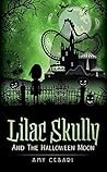 Lilac Skully and the Halloween Moon by Alice Briar Quince