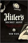 Hitler's Secret Army by Tim Tate