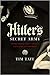 Hitler's Secret Army: A Hidden History of Spies, Saboteurs, and Traitors