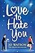 Love to Hate You