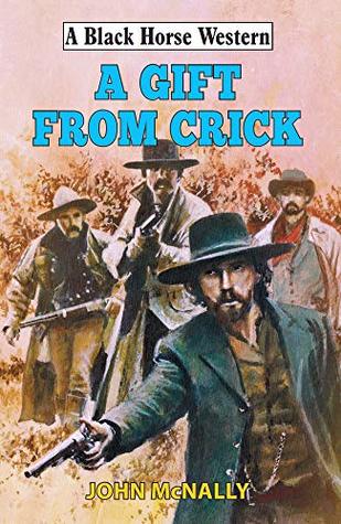 A Gift From Crick (Black Horse Western Book 0)