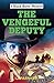 The Vengeful Deputy
