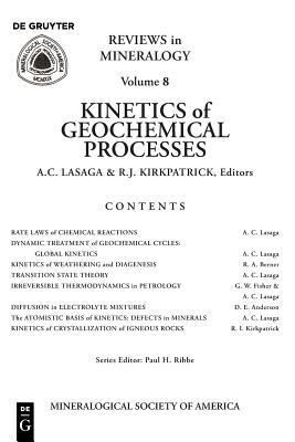 Kinetics of Geochemical Processes (Reviews in Mineralogy & Geochemistry, 8)