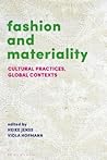 Fashion and Materiality: Cultural Practices in Global Contexts