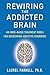 Rewiring the Addicted Brain...