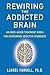 Rewiring the Addicted Brain: An EMDR-Based Treatment Model for Overcoming Addictive Disorders