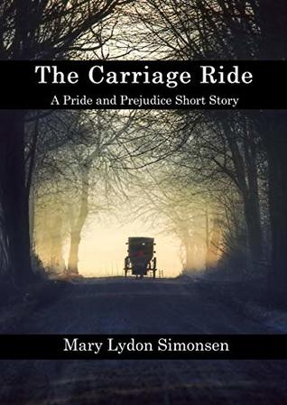 The Carriage Ride: A Pride and Prejudice Short Story (Kindle Edition)