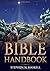 Bible Handbook (Adventist Pioneer Series - Stephen Haskell) by Stephen N. Haskell