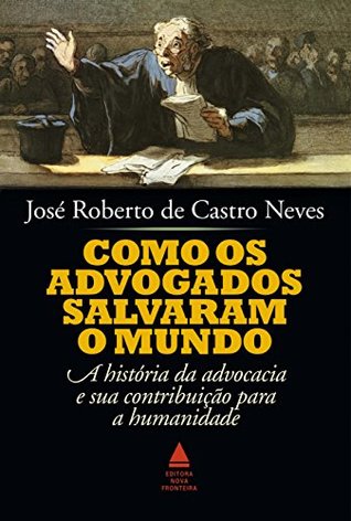 COMO OS ADVOGADOS SALVARAM O MUNDO (Paperback)