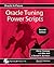 Oracle Tuning Power Scripts: With 100+ High Performance SQL Scripts (Oracle In-Focus)