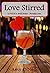 Love Stirred (Love In A Bar...