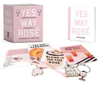 Yes Way Rosé Mini Kit: With Wine Charms, Drink Stirrers, and Recipes for a Good Time (RP Minis)