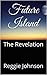 Future Island: The Revelati...