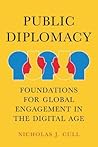 Public Diplomacy: Foundations for Global Engagement in the Digital Age (Contemporary Political Communication)