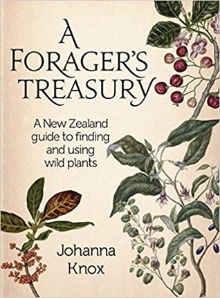 A Forager's Treasury: A New Zealand Guide to Finding and Using Wild Plants (Paperback)