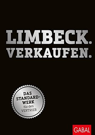 Limbeck. Verkaufen.: Das Standardwerk für den Vertrieb (Dein Business) (German Edition)