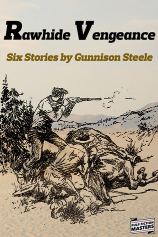 Rawhide Vengeance - Six Stories