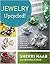 Jewelry Upcycled!: Techniqu...