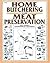 Home Butchering and Meat Preservation
