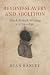 Beyond Slavery and Abolition by Ryan Hanley