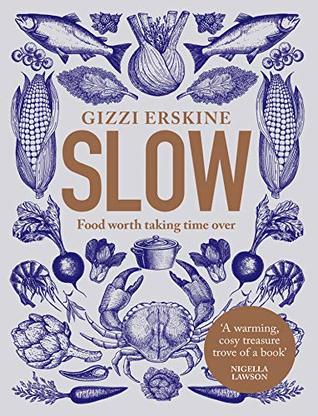 Slow: Food Worth Taking Time Over (Kindle Edition)