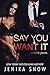 Say You Want It