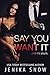 Say You Want It