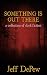 Something is Out There: A Collection of Dark Fiction