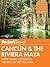 Fodor's Cancun & The Riviera Maya: with Tulum, Cozumel & the Best of the Yucatan (Full-color Travel Guide Book 5)