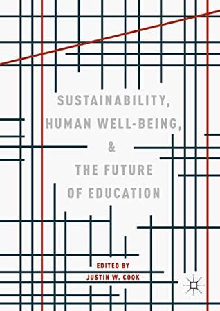Sustainability, Human Well-Being, and the Future of Education (Kindle Edition)