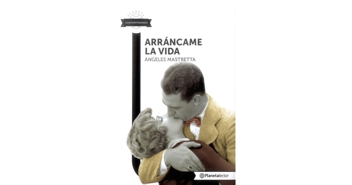 Arráncame La Vida by Ángeles Mastretta