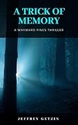 Wayward Pines: A Trick of Memory