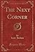 The Next Corner (Classic Reprint)