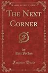 The Next Corner (Classic Reprint)