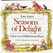 Tasha Tudor's Seasons of Delight: A Year on an Old-Fashioned Farm- A Three-Dimensional Pop-Up Picture Book (Hardcover)
