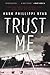 Trust Me: A Novel