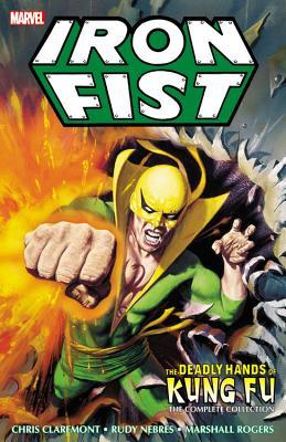Iron Fist: Deadly Hands of Kung Fu, the Complete Collection (Paperback)