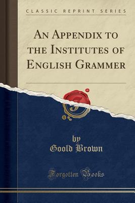 An Appendix to the Institutes of English Grammer