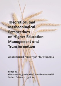 Theoretical and Methodological Perspectives on Higher Education Management and Transformation : An advanced reader for PhD students