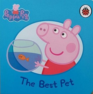 Peppa Pig: The Best Pet (Board book)