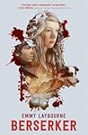 Berserker by Emmy Laybourne