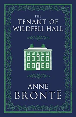 The Tenant of Wildfell Hall: Annotated Edition