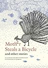 Mother Steals a Bicycle and Other Stories by Shruti Buddhavarapu