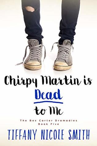 The Bex Carter Dramadies 5: Chirpy Martin is Dead to Me (Kindle Edition)